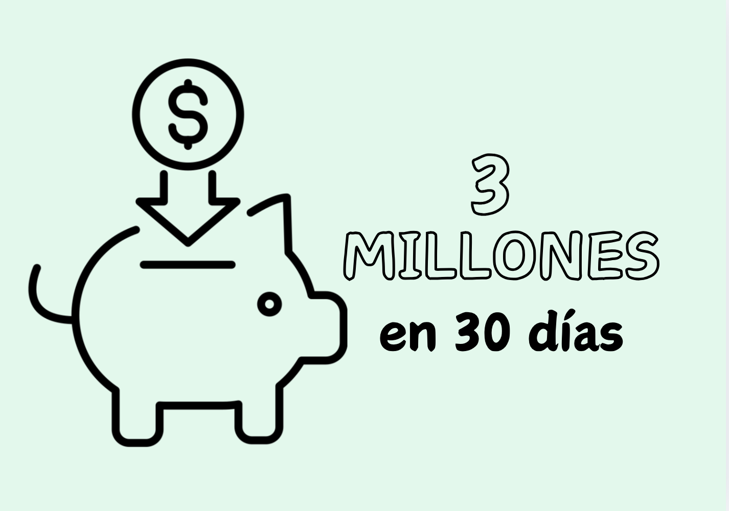 3 MILLONES EN 30 DÍAS